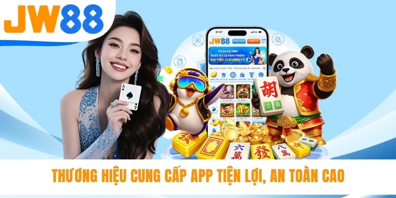 Thương hiệu cung cấp app tiện lợi, an toàn cao